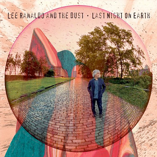 Last Night On Earth - Lee Ranaldo And The Dust