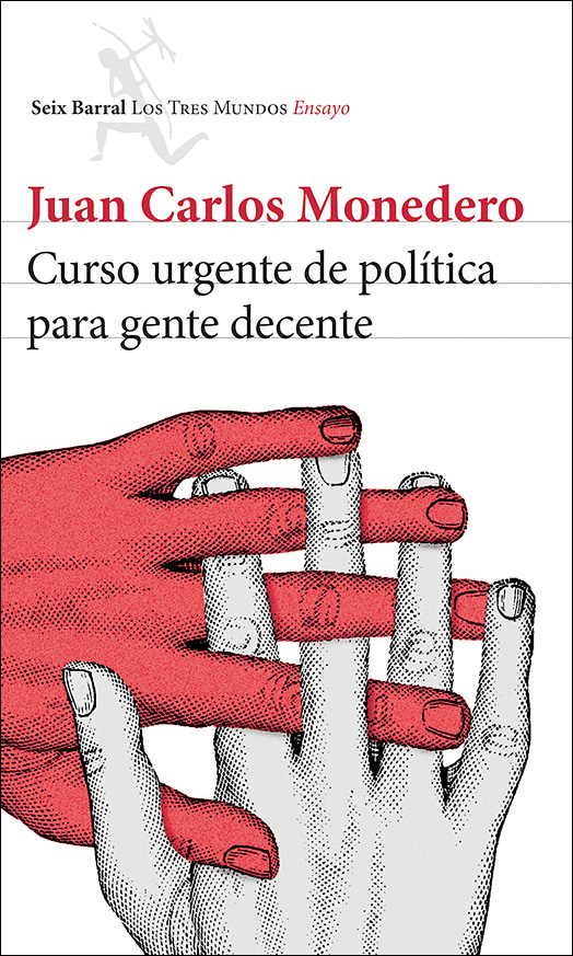 Curso urgente de política para gente decente - Juan Carlos Monedero