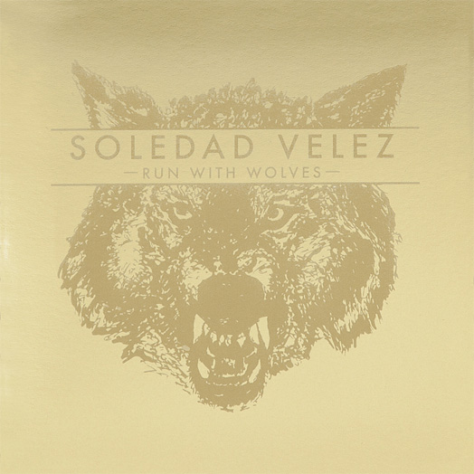 Run With Wolves - Soledad Vélez