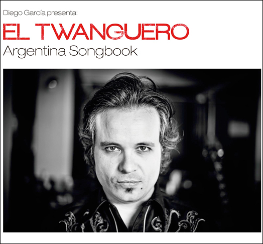 Argentina Songbook - El Twanguero