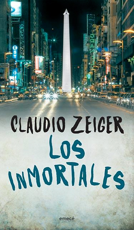Los inmortales - Claudio Zeiger