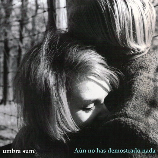 Aún no has demostrado nada - Umbra Sum