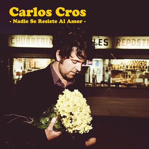 Nadie se resiste al amor - Carlos Cros