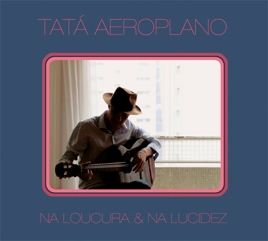 Na loucura e na lucidez - Tatá Aeroplano