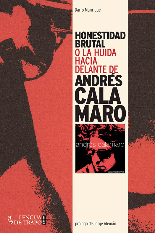 Honestidad brutal o la huida hacia delante de Andrés Calamaro - Darío Manrique