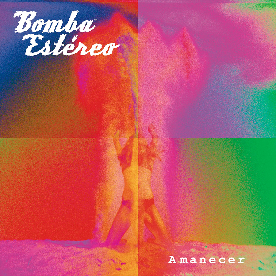 Amanecer - Bomba Estéreo