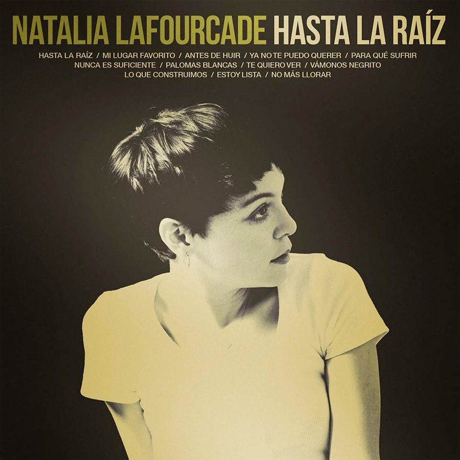 Hasta la raíz - Natalia Lafourcade