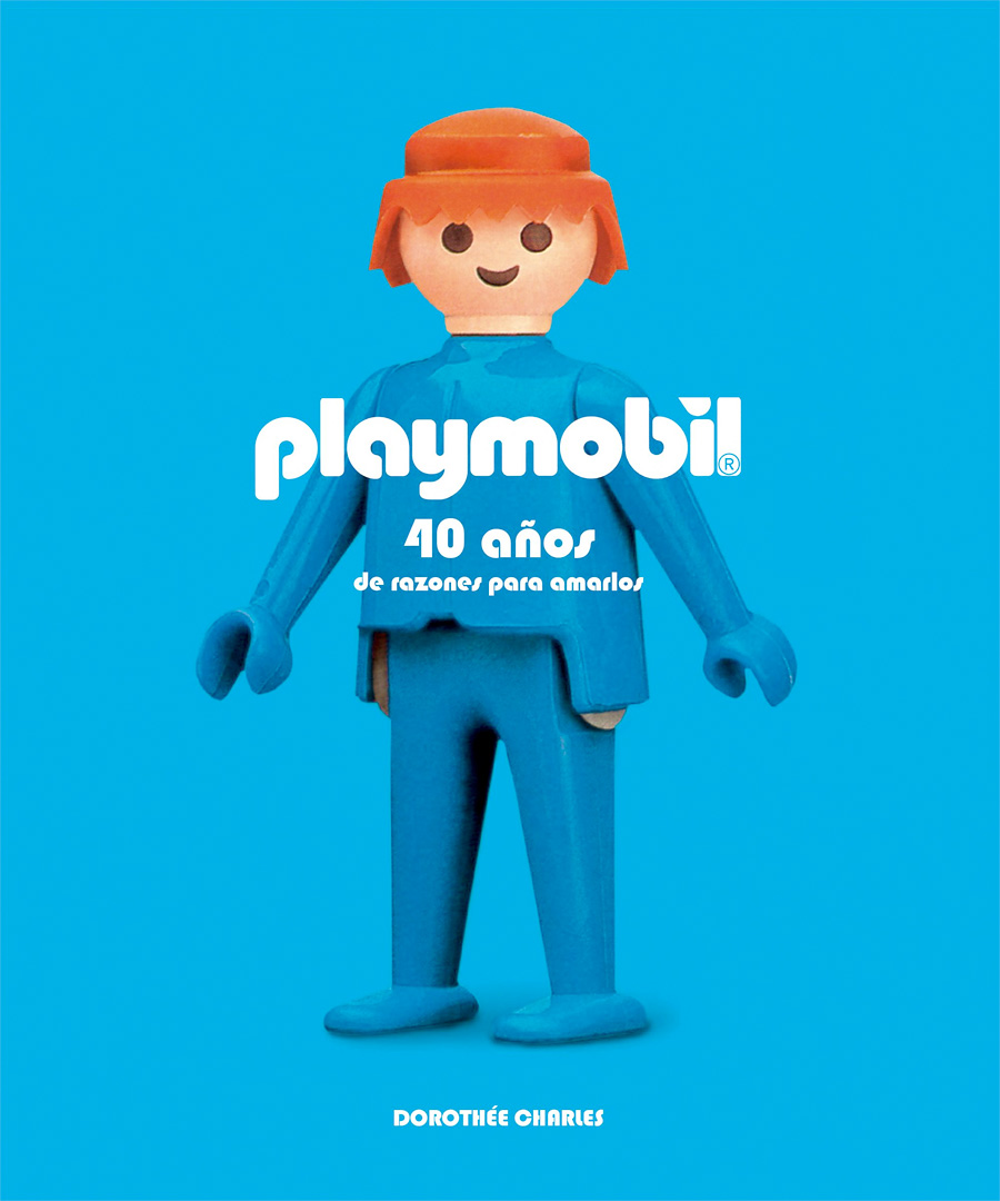 Playmobil. 40 años de razones para amarlos - Dorothée Charles