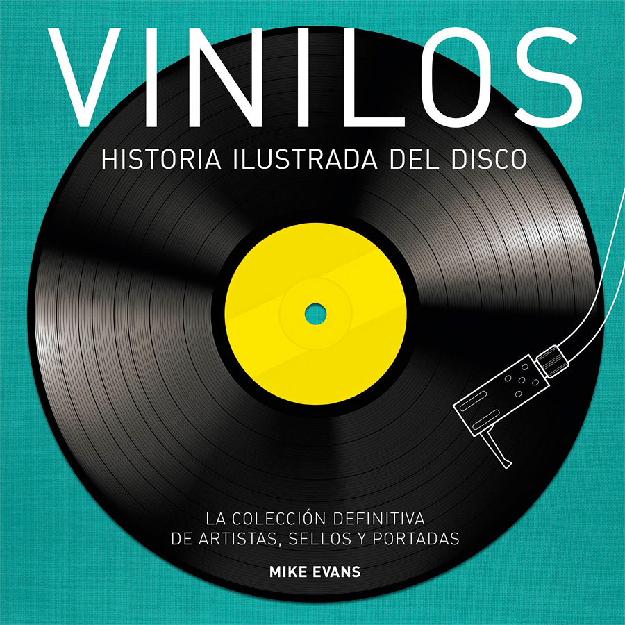 Vinilos. Historia ilustrada del disco - Mike Evans