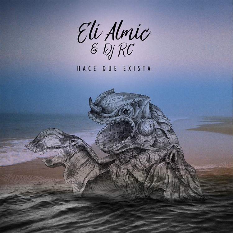 Eli Almic & DJ RC Hace que exista