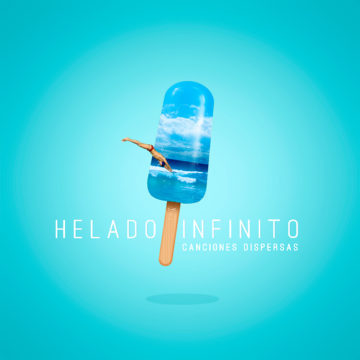 Helado Infinito Canciones dispersas