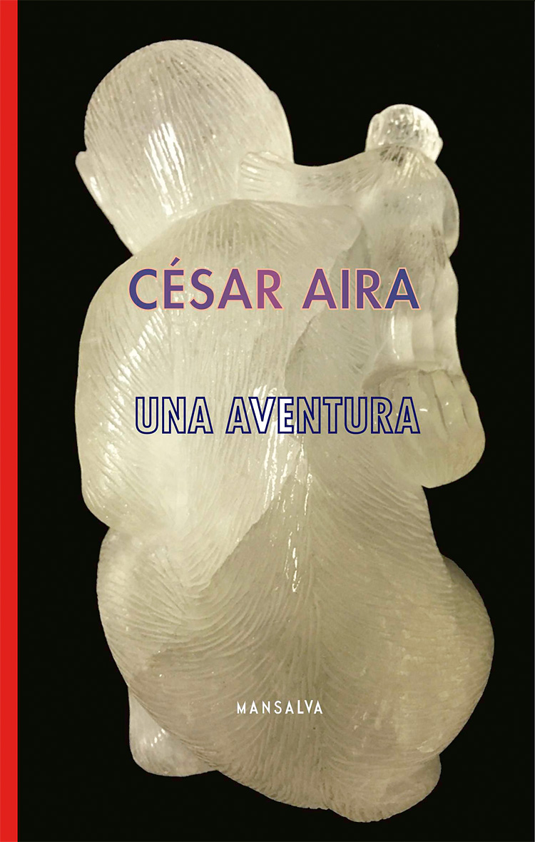 César Aira Una aventura