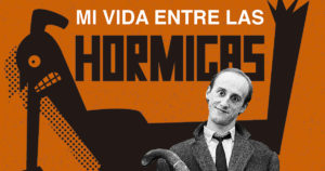 Ilegales Mi vida entre las hormigas