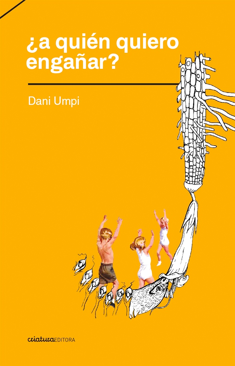 Dani Umpi ¿A quién quiero engañar?