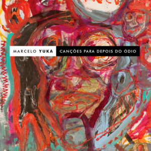 Marcelo Yuka Canções para depois do ódio