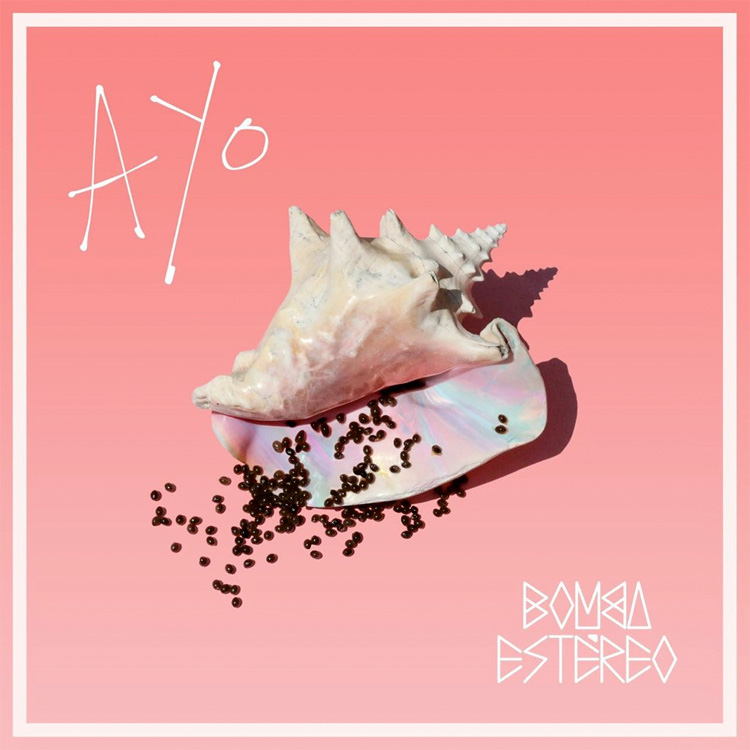 Bomba Estéreo Ayo