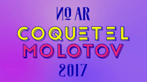 Coquetel Molotov 2017
