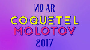 Coquetel Molotov 2017