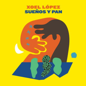 Xoel López Sueños y pan