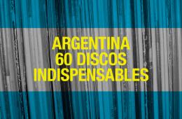 Argentina 60 discos indispensables