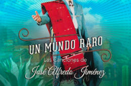 Un mundo raro. Las canciones de José Alfredo Jiménez