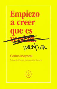 Carlos Mayoral Empiezo a creer que es mentira