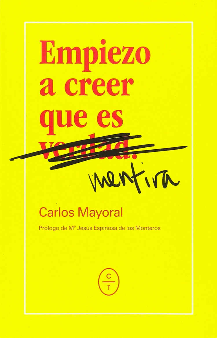 Carlos Mayoral Empiezo a creer que es mentira