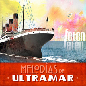 Fetén Fetén Melodías de ultramar