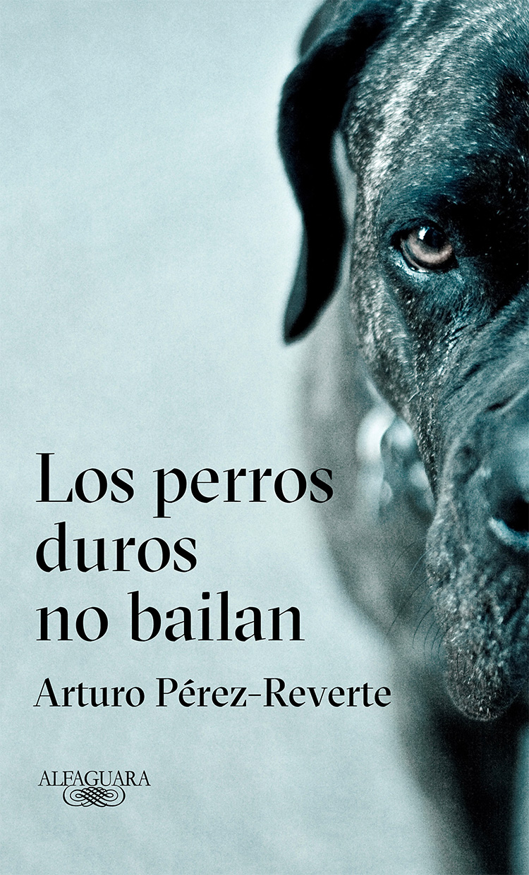 Arturo Pérez-Reverte Los perros duros no bailan