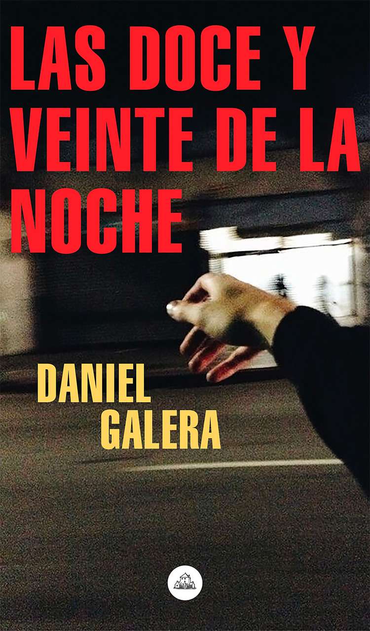 Daniel Galera Las doce y veinte de la noche