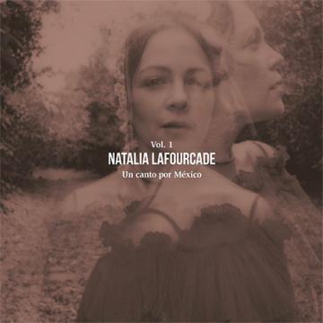 Natalia Lafourcade Un canto por México vol.1