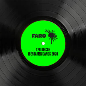 Faro presenta: 120 discos iberoamericanos de 2020