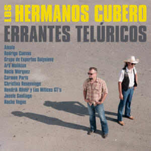 Los Hermanos Cubero Errantes telúricos