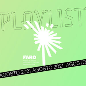 Playlist Faro Agosto 2021