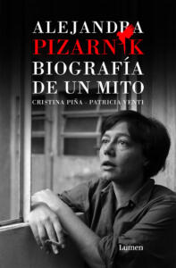 Alejandra Pizarnik. Biografía de un mito