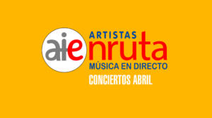 Artistas en Ruta Abril 2022