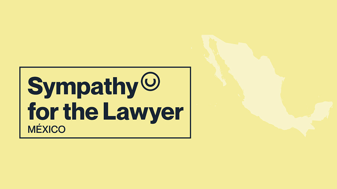 Sympathy for the Lawyer México