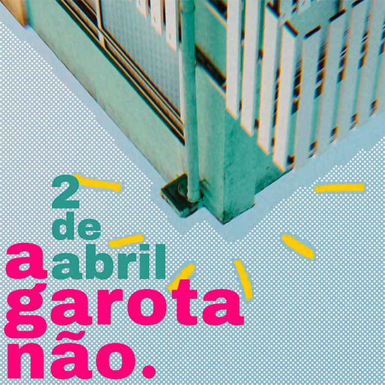 A Garota Não 2 de abril