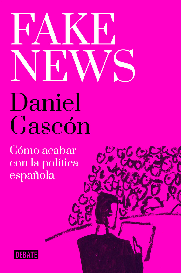 Daniel Gascón - Fake News
