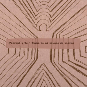 Florent y Yo - Rumba de mi estado de alarma
